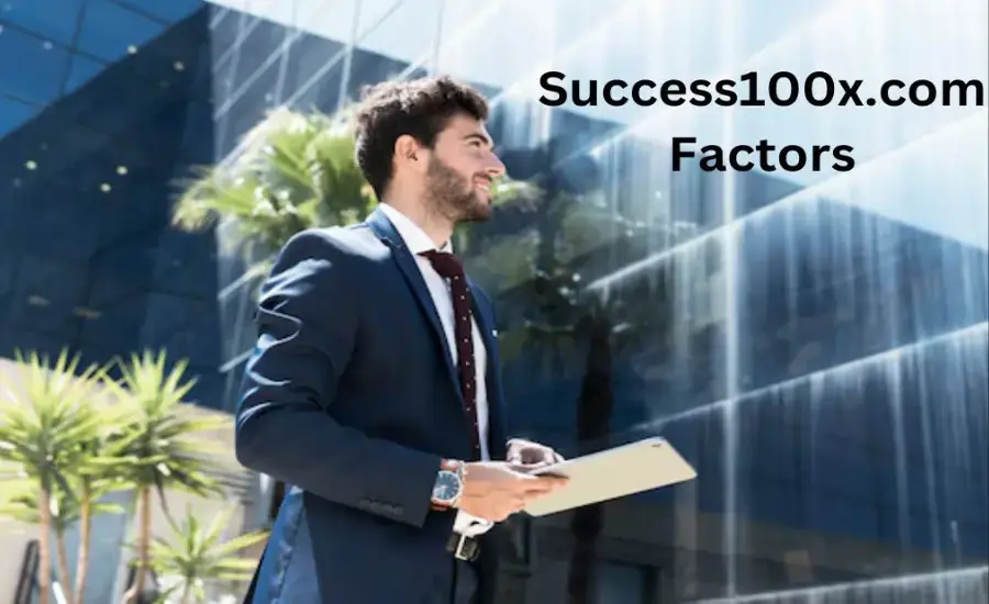 Success100x.com Factors-The Key to Your Full Potential