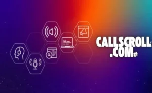 Callscroll.com# Revolutionizing Communication in the Digital Age