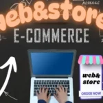 Web&Store Revolutionizing E-commerce and Digital Business Solutions